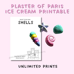 May include: A Plaster of Paris painting kit printable featuring the text "PAINT YOUR OWN SHELLS" and "PLASTER OF PARIS PAINTING KIT" with a line drawing of a sandcastle. Four painted shell figures in blue, purple, pink, and green are displayed.