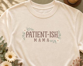 Funny Mama Shirt | Boho Floral Tee | Patient Mama Top | Gift For Mom Tshirt | Sarcastic Mom Tee | Wildflower Tshirt | Comfort Colors Top