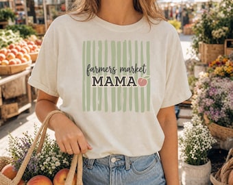 Farmers Market Mama | Farm Mama Shirt | Peach Mama Shirt | Comfort Colors Mom | Cute Summer Tee | Farmers Market Tee