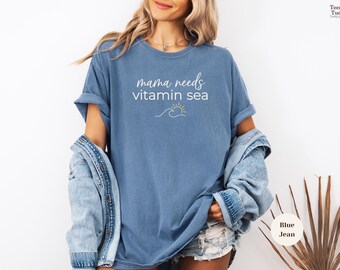 Mama Needs Vitamin Sea T-Shirt | Comfort Colors Beach Mom Tee | Coastal Mama Shirt | Summer Mom Graphic Tee
