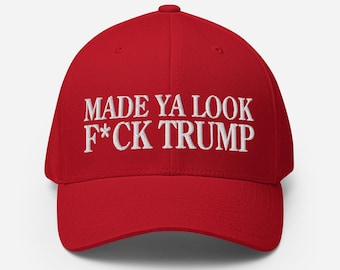 Embroidered 'Made Ya Look F*ck Trump' Twill Cap