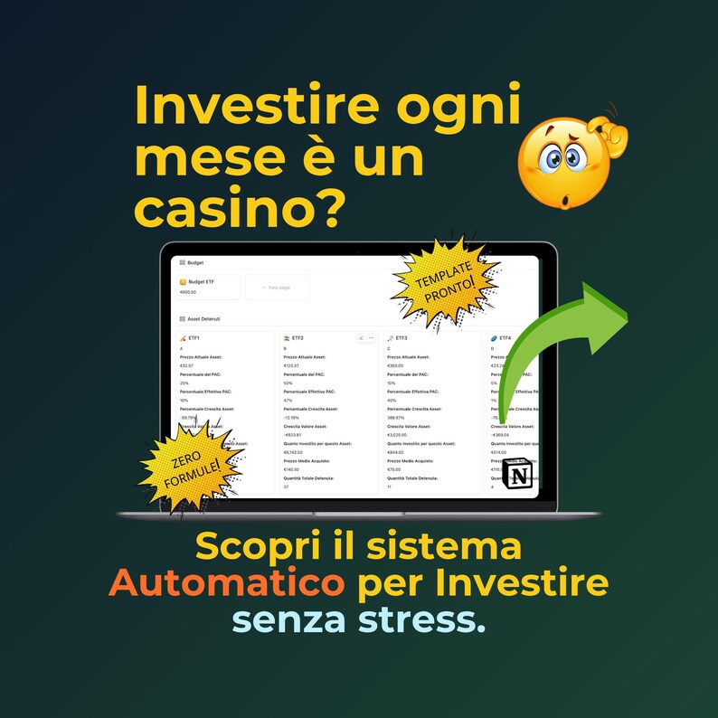 May include: A laptop screen displays financial data with the text "Investire ogni mese &egrave; un casino?" and "Scopri il sistema Automatico per Investire senza stress." Yellow starbursts read "ZERO FORMULE!" and "TEMPLATE PRONTO!" A green arrow points to the screen.