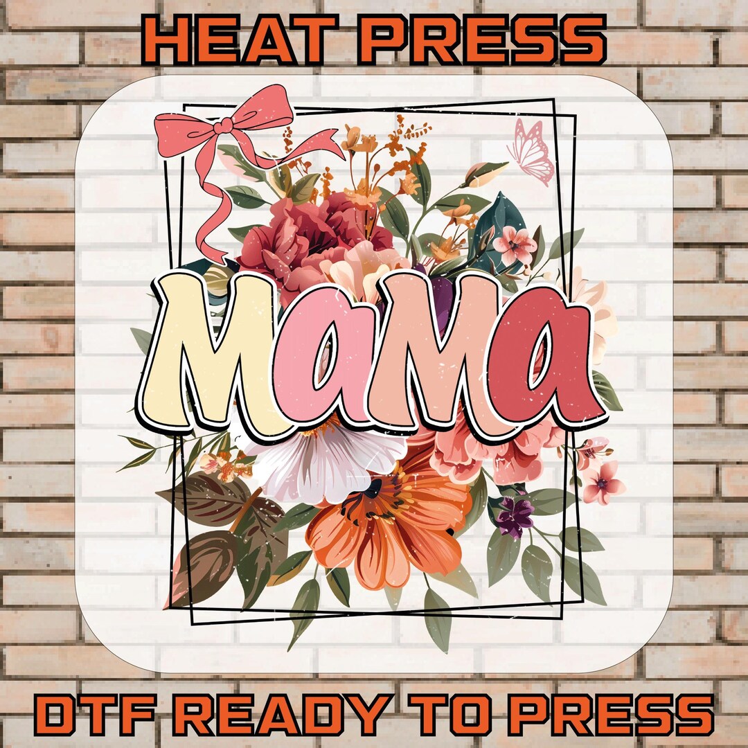 Mama Flowers DTF Transfer, Mothers Days Ready to Press, Boho Floral ...