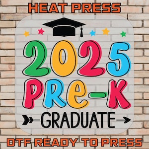 2025 Pre K Graduate DTF Transfer, Kindergarten Ready To Press, Heat Press For Preschool Shirt, Gift For Little Graduate, Iron On Transfer
