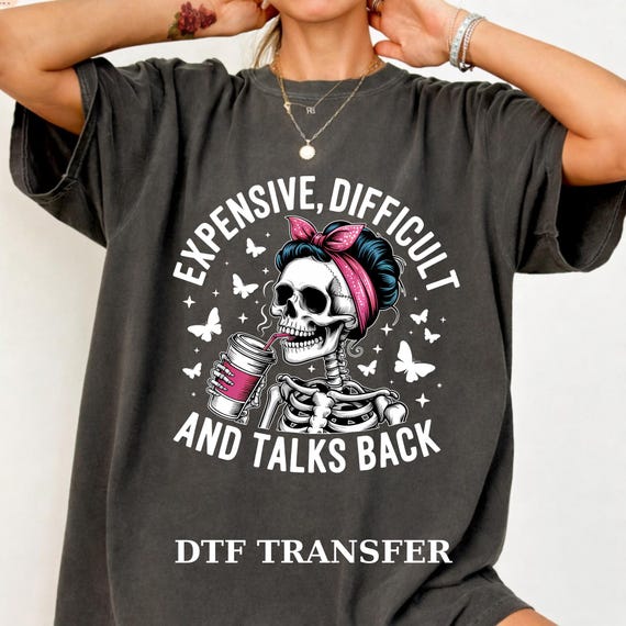 Sassy Skeleton DTF Transfer Ready To Press | Funny Women Coffee Quote Heat Press Design