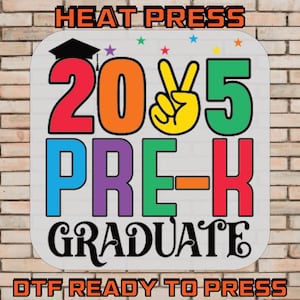 Pre-K Graduate 2025 Ready To Press, Kindergarten Graduation DTF Print, Iron On Transfer For Preschool Tee, Heat Press For Little Graduate
