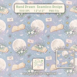 May include: Seamless digital design featuring a repeating pattern of moons, open books, floral arrangements, butterflies, and envelopes on a light blue background. The design includes the text "Hand Drawn Seamless Design" and "Instant Digital Download". The file size is 12"x12".