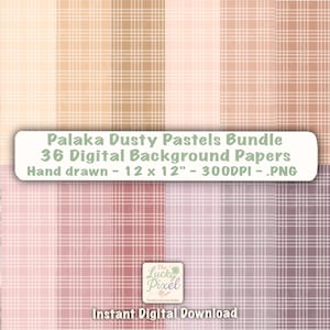 May include: A digital bundle of 36 Palaka Dusty Pastels background papers. Each paper is hand-drawn and measures 12 x 12 inches. The papers feature a plaid pattern in various pastel colors, including beige, pink, and purple. The image also includes the text "Instant Digital Download."