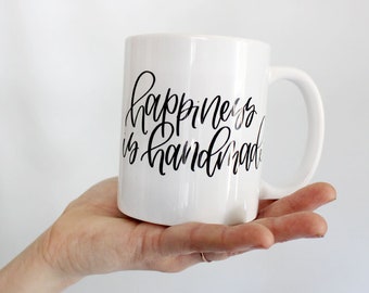 Happiness is Handmade Coffee Mug, gift for crafters, crafty girl, maker gift, tea mug, handmade love, hand lettered mug, coffee cup, hostess