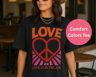 Love is in the Air Comfort Colors T-Shirt, Peace Sign Tee, Gift for her, Peace shirt, Peace and Love Graphic Shirt, Peace Symbol Shirt