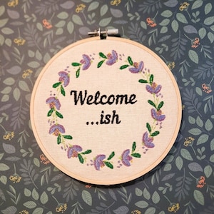 Welcome-ish, Funny Embroidery, Finished Embroidery, Completed embroidery, Embroidery Hoop, Housewarming gift, new house gift, funny gift