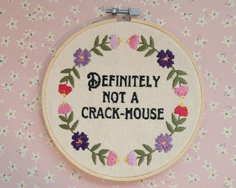 Definitely not a crack house embroidery, funny embroidery hoop, finished embroidery, rude embroidery hoop, completed embroidery hoop art