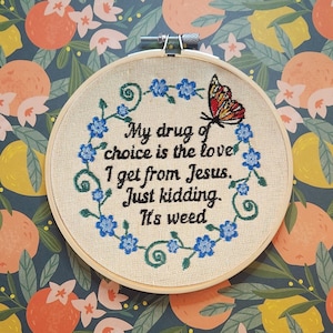 My Drug of Choice Is the Love I Get from Jesus... Just Kidding, It's Weed | Funny Home Decor | Adult Wall Art