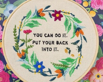 You can do it, put your back into it, you can do it embroidery hoop, motivational embroidery, funny embroidery hoop, housewarming gift funny
