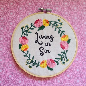 Living in sin embroidery hoop, housewarming gift, rude embroidery hoop, swear embroidery hoop