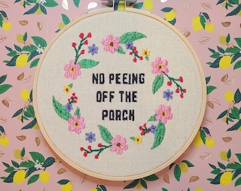 No peeing off the porch embroidery hoop, funny embroidery hoop, adult embroidery hoop, finished embroidery hoop