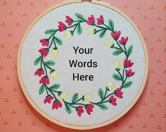 Custom embroidery hoop, your words embroidery hoop, PLEASE READ DESCRIPTION for font and border choices, custom embroidery hoop wall art