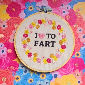 Love to fart Embroidery hoop, Funny embroidery, rude embroidery,