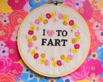 Love to fart Embroidery hoop, Funny embroidery, rude embroidery,