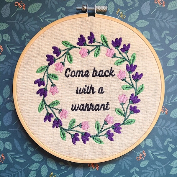 Come Back With A Warrant embroidery hoop, funny housewarming gift, funny embroidery, welcome embroidery art