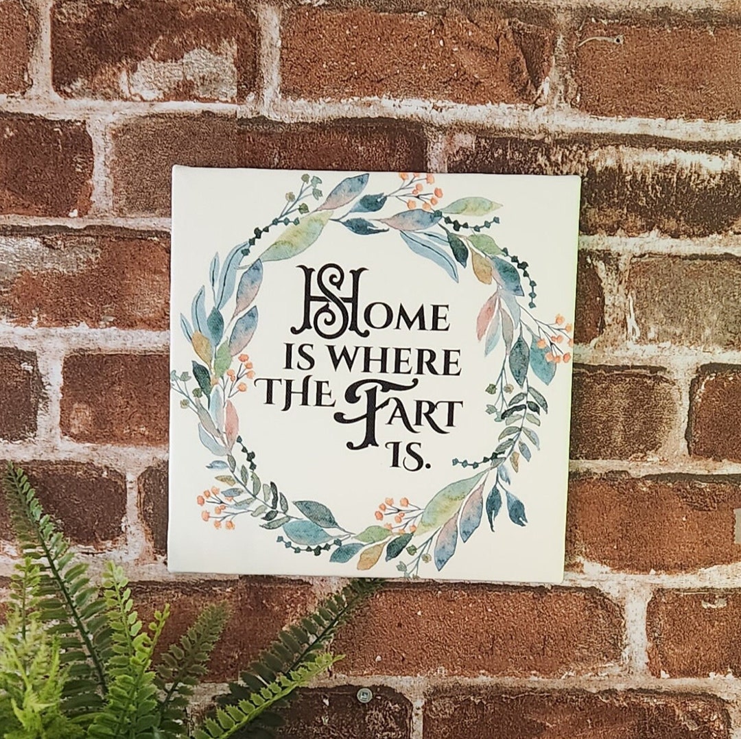 Home is Where the Fart Is Fart Art Funny Fart Art Bathroom Etsy