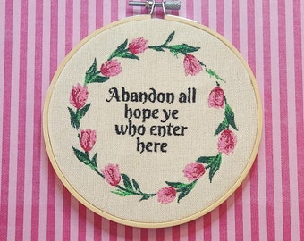 Abandon All hope, finished embroidery, embroidery hoop art, complete embroidery, funny embroidery art, funny welcome sign