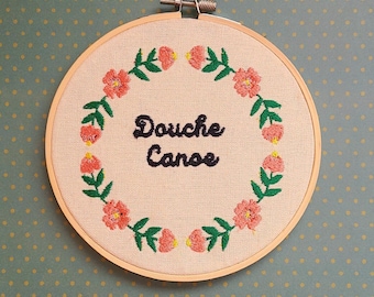 Douche Canoe Embroidery Hoop, Finished embroidery hoop, complete embroidery hoop, swear embroidery, profanity embroidery, funny embroidery
