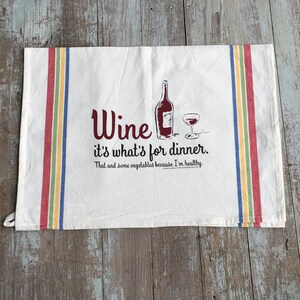 Wine. It&#39;s what&#39;s for dinner Tea Towel