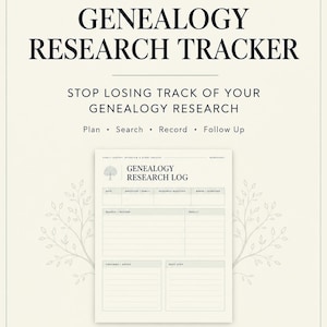 May include: A genealogy research tracker worksheet on a cream background. The text reads: FAMILY HISTORY | GENEALOGY | RESEARCH, GENEALOGY RESEARCH TRACKER, STOP LOSING TRACK OF YOUR GENEALOGY RESEARCH, Plan • Search • Record • Follow Up, GENEALOGY RESEARCH LOG.