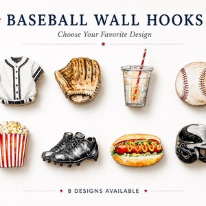 May include: Eight baseball-themed wall hooks featuring illustrations of a jersey, glove, drink, baseball, popcorn, cleats, hot dog, and helmet. The text reads BASEBALL WALL HOOKS, Choose Your Favorite Design, and 8 DESIGNS AVAILABLE.