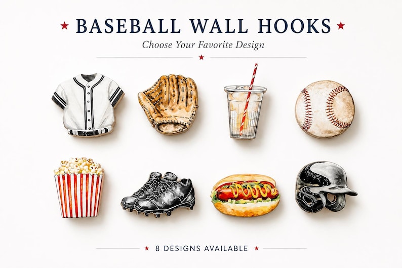 May include: Eight baseball-themed wall hooks featuring illustrations of a jersey, glove, drink, baseball, popcorn, cleats, hot dog, and helmet. The text reads BASEBALL WALL HOOKS, Choose Your Favorite Design, and 8 DESIGNS AVAILABLE.