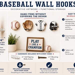 May include: Baseball wall hooks featuring designs of a baseball, glove, jersey, and helmet. The hooks provide a 3/4 inch stand-off from the wall. Includes mounting hardware, installation instructions, and a sign reading Play Like A Champion.