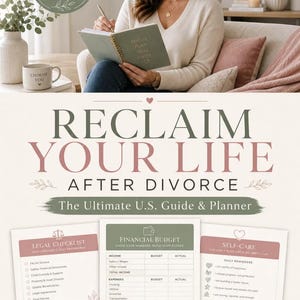Op de afbeelding: Een vrouw schrijft in een planner met de tekst "Focus, Plan, Heal, Grow". De afbeelding bevat een mok met de tekst "Choose You" en de woorden "Reclaim Your Life After Divorce" met een juridische checklist en een financieel budget.