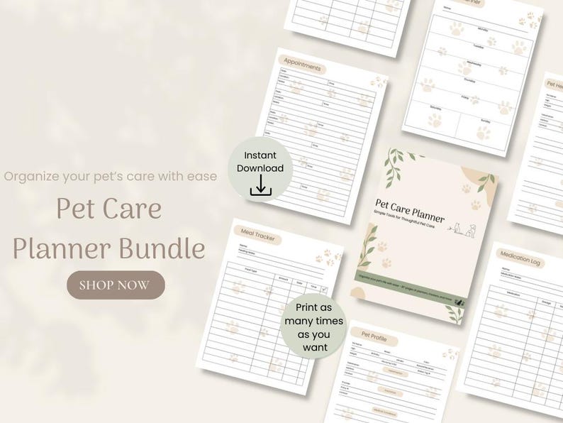 A promotional advertisement for a "Pet Care Planner Bundle." The bundle includes printable sheets for organizing pet care, such as meal tracking, medication logs, pet profiles, and appointment scheduling. The text highlights features like instant download and unlimited printing. The sheets have paw print designs and a clean layout for easy use. A call-to-action encourages viewers to "Shop Now" for the planner bundle. The background includes soft, neutral colors with decorative elements.