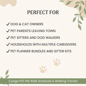 May include: A digital document titled PERFECT FOR with a list of checkmarks for dog and cat owners, pet parents leaving town, pet sitters, dog walkers, households with multiple caregivers, and pet planner bundles. Bottom text reads 2 page PDF Pet Walk Schedule & Walking Tracker.