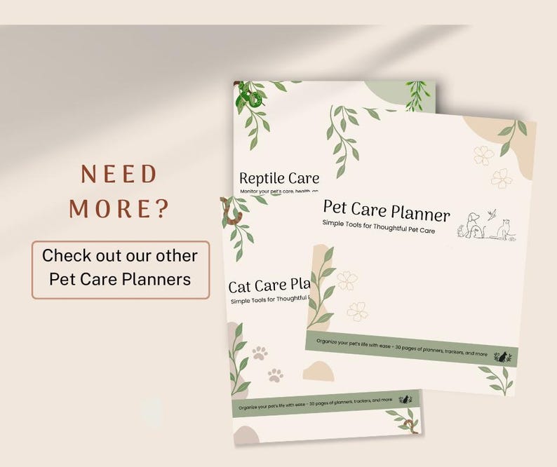 The image shows three pet care planners titled "Reptile Care," "Pet Care Planner," and "Cat Care Planner." They help track pet health, routines, and activities. Text reads "NEED MORE? Check out our other Pet Care Planners." The designs feature leaves and paw prints, creating a nature-inspired look for pet owners seeking organized care solutions.