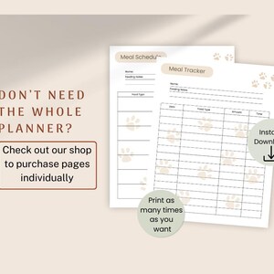 The image promotes purchasing individual pages of a pet meal planner. It features two planner pages titled "Meal Schedule" and "Meal Tracker," both with sections for name, feeding notes, and food type. The background is beige with paw print designs. Text on the left reads, "DON'T NEED THE WHOLE PLANNER? Check out our shop to purchase pages individually." Additional text on the right says, "Instant Download" and "Print as many times as you want."