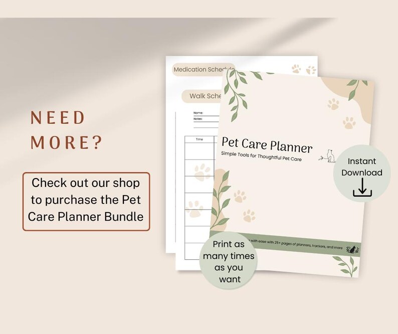 May include: A Pet Care Planner document with a beige background, green leaf illustrations, and paw prints. The cover text reads Pet Care Planner, Simple Tools for Thoughtful Pet Care. Additional pages show a Medication Schedule and Walk Schedule.