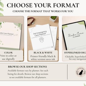 May include: A graphic display showing three pet care planner formats: a color Reptile Care Planner, a black and white Pet Emergency Care Planner, and a digital Snake Care Planner on a tablet. Text includes CHOOSE YOUR FORMAT and BROWSE OUR SHOP SECTIONS.