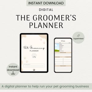 May include: Digital pet grooming planner displayed on a tablet and smartphone. The tablet shows the planner cover with paw prints and the text "Pet Grooming Planner." The smartphone displays a pet profile form. Text includes "Instant Download" and "The Groomer's Planner."