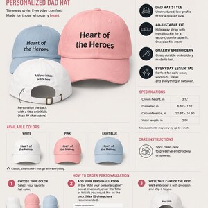 May include: A personalized dad hat in white, pink, and light blue, with the text "Heart of the Heroes" embroidered on the front. Features an adjustable fit and is made of 100% cotton. The hat's crown height is 3.12 inches.