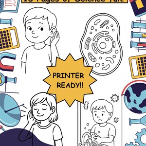 May include: A black and white coloring book with illustrations of children learning about science. The book includes images of a cell, a person listening to a sound, a person washing their hands, and a person looking at a satellite dish. The book is titled "15 Pages of Science Fun!" and says "Printer Ready!" in a yellow speech bubble.