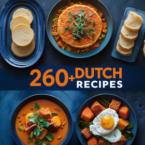 260+ Dutch Recipes: Authentic and Delicious Dishes for Every Occasion