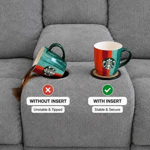 May include: A gray fabric sofa with a center console featuring two cup holders. One cup holder shows a tipped Starbucks mug spilling coffee with a red X and text WITHOUT INSERT Unstable & Tipped. The other shows a stable mug with a green check and text WITH INSERT Stable & Secure.