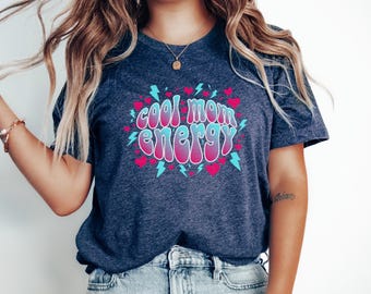 Cool Mom Energy Tee | Fun Graphic T-Shirt, Mothers Day Gift, Mom Tee for Women, Parent Humor Shirt, Gift for Mom, Gift for Her