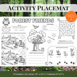 May include: Black and white activity placemat with forest-themed games and puzzles. Features a maze, spot-the-difference, and matching activities. Includes a treehouse illustration and forest animal graphics. Printable on US Letter (11" x 8.5") and Tabloid (11"x17") paper.