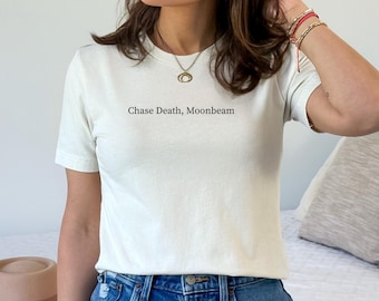 Chase Death, Moonbeam When the Moon Hatched T Shirt