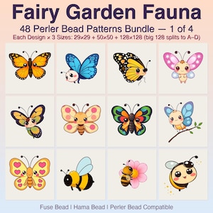 May include: A digital bundle of 48 Perler bead patterns titled Fairy Garden Fauna, featuring 12 illustrated insects including butterflies and bees. Text indicates 3 sizes: 29x29, 50x50, and 128x128. Compatible with fuse, Hama, and Perler beads.