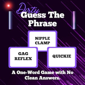 Puede incluir: Un gráfico púrpura con las palabras "Dirty Guess The Phrase" en blanco y púrpura. El juego presenta tres tarjetas de respuesta con las palabras "Nipple Clamp", "Gag Reflex" y "Quickie". El texto "A One-Word Game with No Clean Answers" está en la parte inferior.