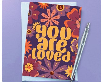 You Are Loved Retro Flowers Card - 70s Flowers Card for Her- 60s Hippy Friendship Card